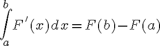 $\int_a^b F'(x)dx=F(b)-F(a)$